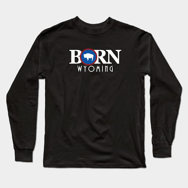 BORN Wyoming Long Sleeve T-Shirt by Wyoming